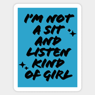 Fasbytes Reality TV 90 day fiance  I'm not a sit and listen kind of girl pen Sticker